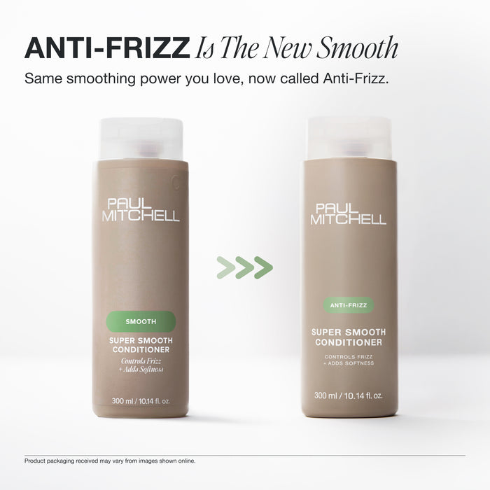 The same smoothing power you love, now called Anti-Frizz on Paul Mitchell Super Smooth Conditioner packaging.